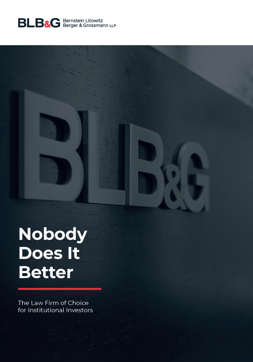 Our Firm Bernstein Litowitz Berger & Grossmann LLP