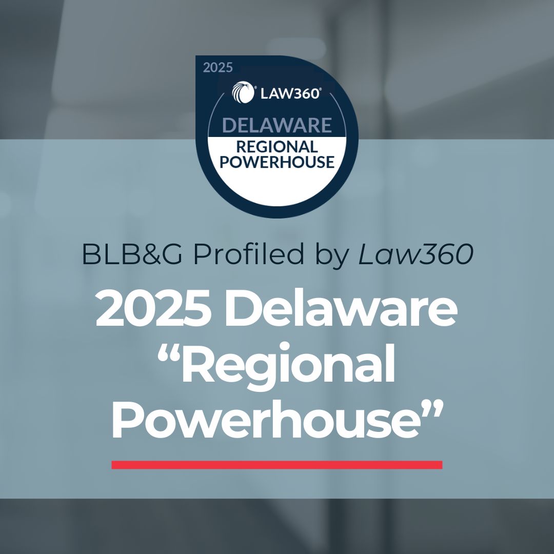 BLB&G Profiled by Law360 as a 2025 Delaware “Regional Powerhouse ...